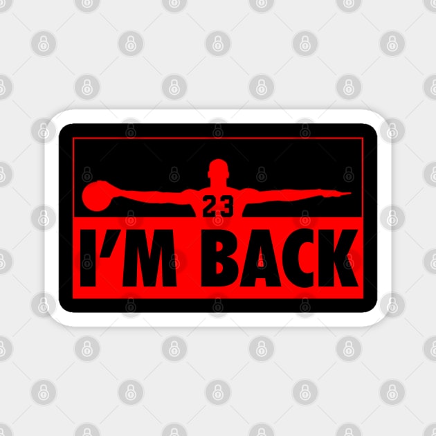 Michael Jordan I'm back 23 Magnet by NoPPo Store