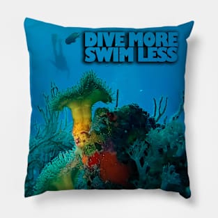 Dive more swim less Pillow