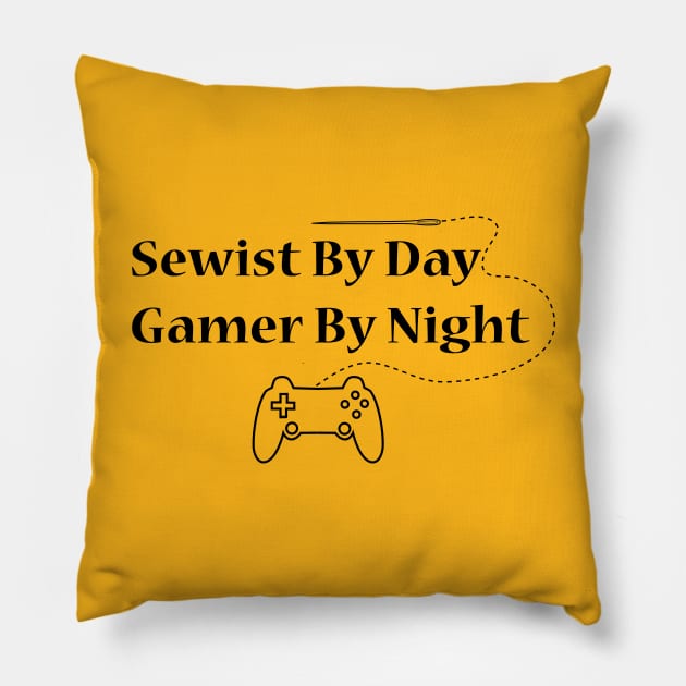 sewist by day gamer by night quote Pillow by SarahLCY