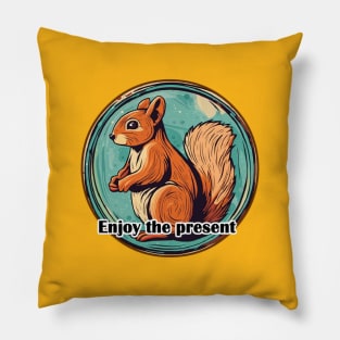 Enjoy the present Pillow