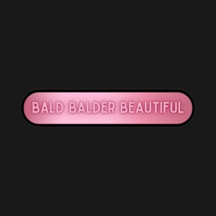 Bald Balder Beautiful 02 T-Shirt