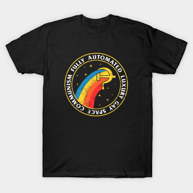 Fully Automated Luxury Gay Space Communism T-Shirt - Meme Fully Automated Luxury Gay Space Communism T-Shirt - Meme