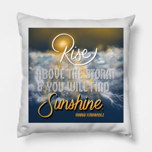 Rise above the storm // motivational art Pillow