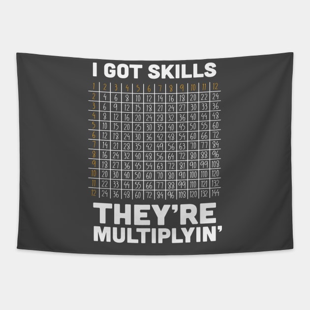 I've Got Skills - They're Multiplyin' Tapestry by SchaubDesign