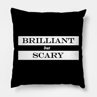 brilliant but scary Pillow