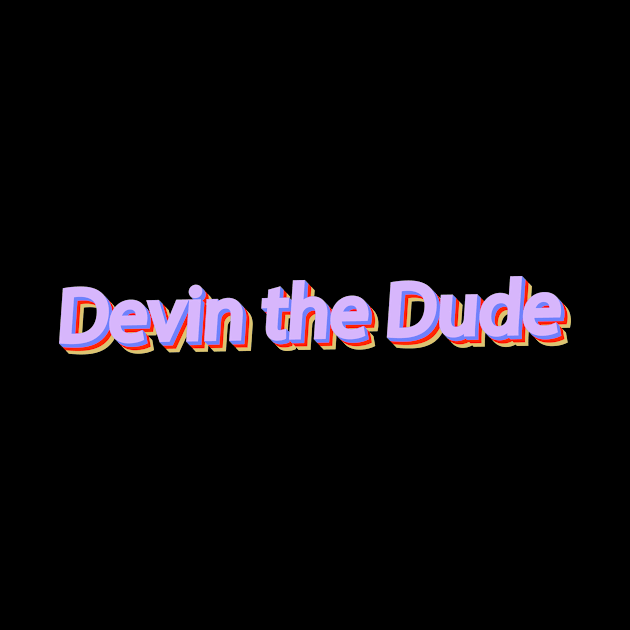 Devin the Dude /^/ Typography Design Retro Style by OlasyMasy