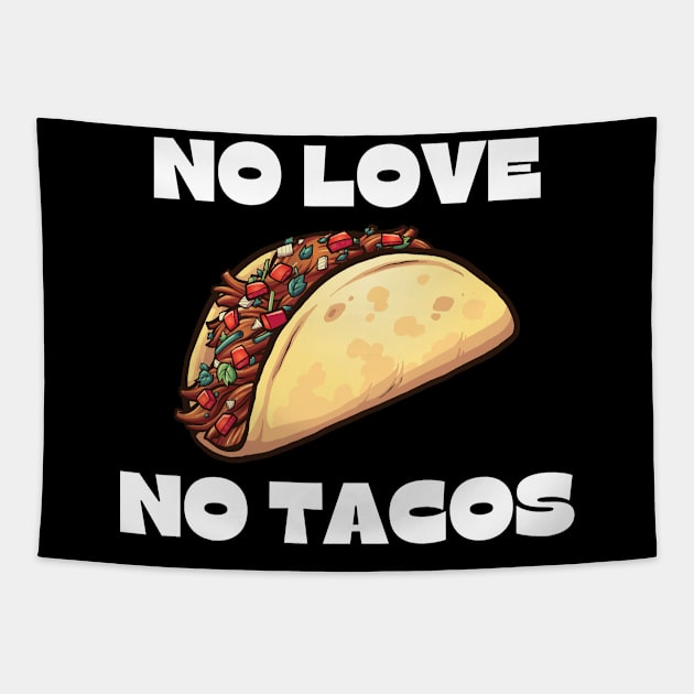 no love no tacos Tapestry by devionstd