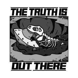 The Truth Is Out There T-Shirt