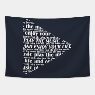 play the music and enjoy your life Tapestry