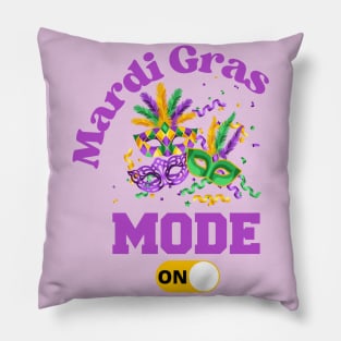 Mardi Gras New Orleans Carnival Party Mode ON T-Shirt Hoodie Mug Sticker Apparel Gift Pillow