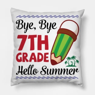 Bye Bye 7th Grade Hello Summer Happy Class Of School Senior Pillow