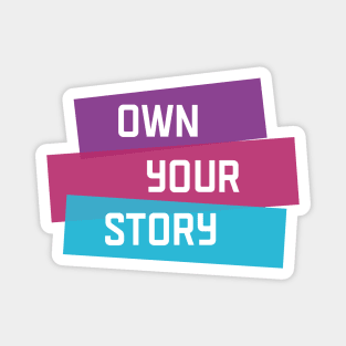 Own Your Story | Purple Pink Blue | White Magnet