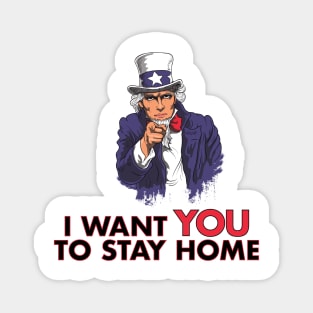 Uncle Sam "I Want You to Stay Home" Design/Graphic Magnet