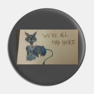 We're  all mad here Pin