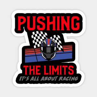 Pushing The Limits It's All About Racing Magnet