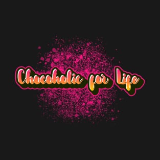 Chocoholic for life funny saying for old people T-Shirt