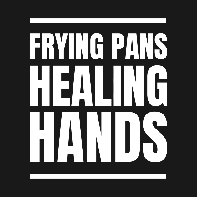 Nursing Passion: Frying Pans, Healing Hands - Perfect Gift for Registered Nurses Who Love Cooking - Unique Apparel by YUED