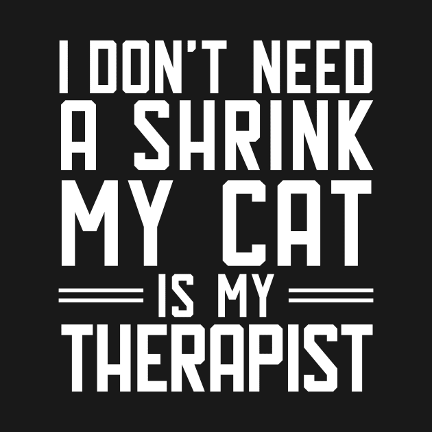 I don't need a shrink.My cat is my therapist. by catees93