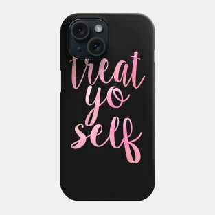 Pink Treat Yo Self Phone Case