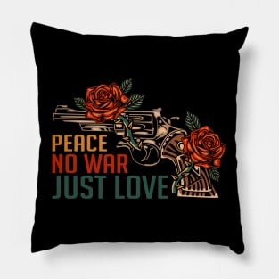 Peace no war just love Pillow