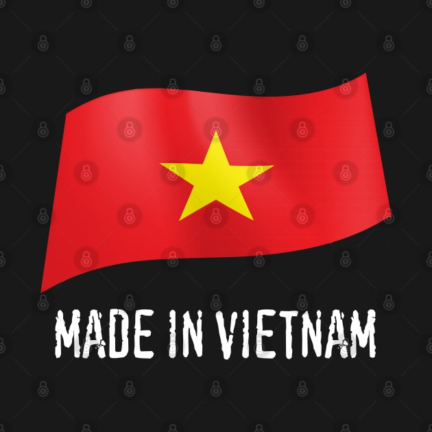 Made In Vietnam by fistfulofwisdom