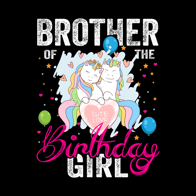 Brother of the Birthday Girl Unicorn Lovers Gift Shirt by unicorn shirt