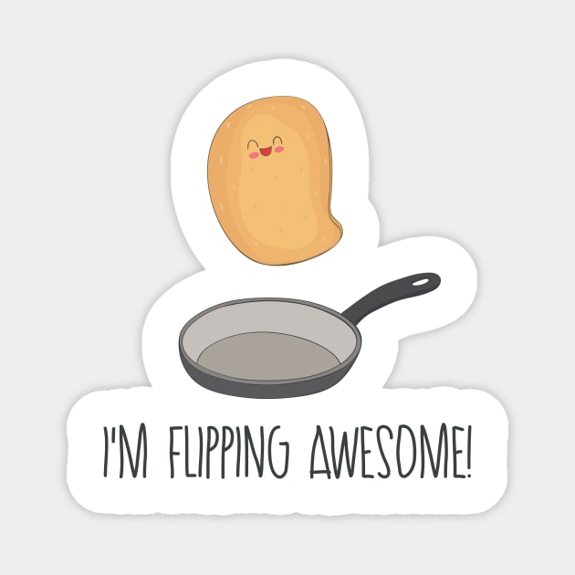 I'm Flipping Awesome- Funny Pancake Gift Magnet by Dreamy Panda Designs