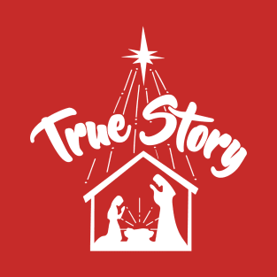 True Story Nativity Scene Christmas Holiday Jesus Mary Joseph Manger Star T-Shirt