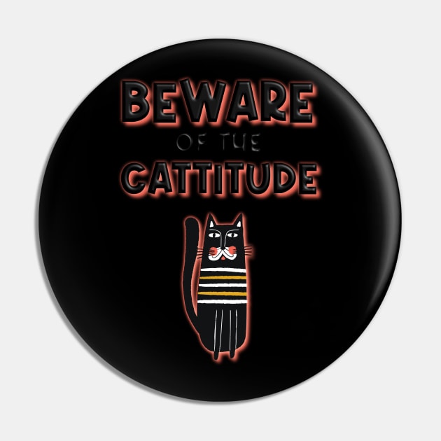 Beware of the Cattitude Pin by Designed by Suze