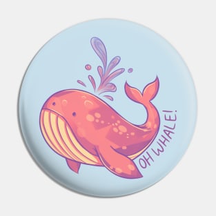 Oh Whale! (bubblegum) Pin