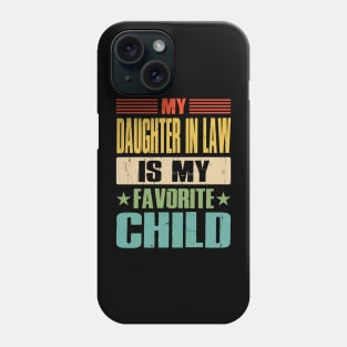 My Daughter In Law Is My Favorite Child Phone Case