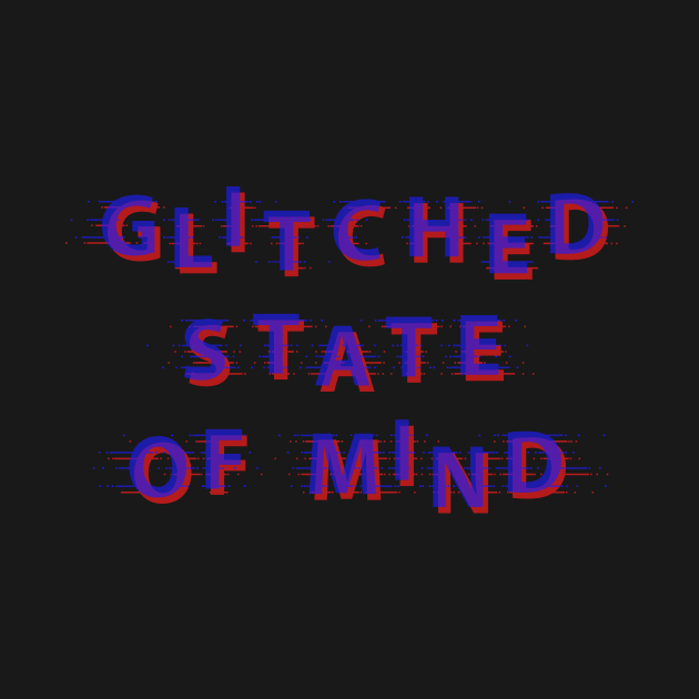 Glitched State Of Mind by saivi05