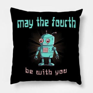 May the Fourth be With You - Cute Robot Pillow