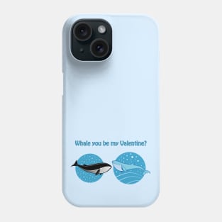 Whale you be my Valentine? Cute and romantic love pun Phone Case