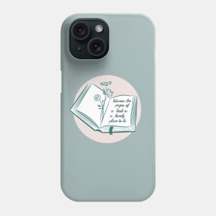 between the pages of a book is a lovely place to be Phone Case