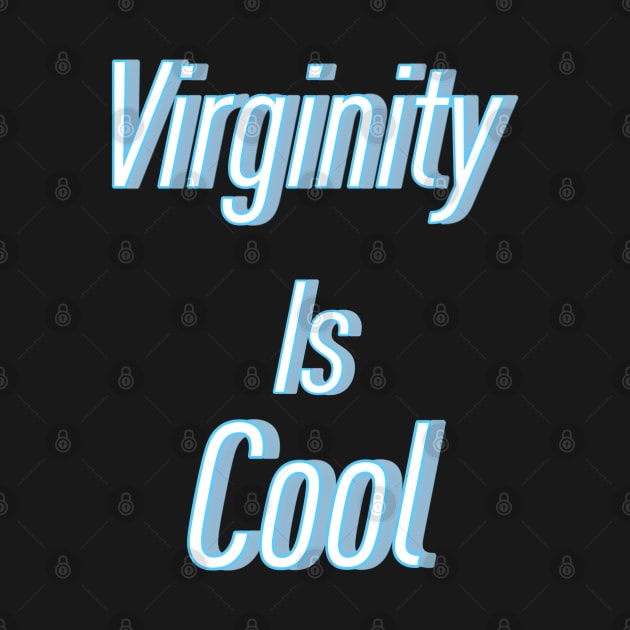 Virginity is Cool by r.abdulazis