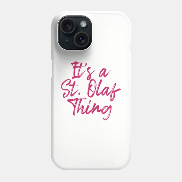 It's a St. Olaf Thing Phone Case by Everydaydesigns