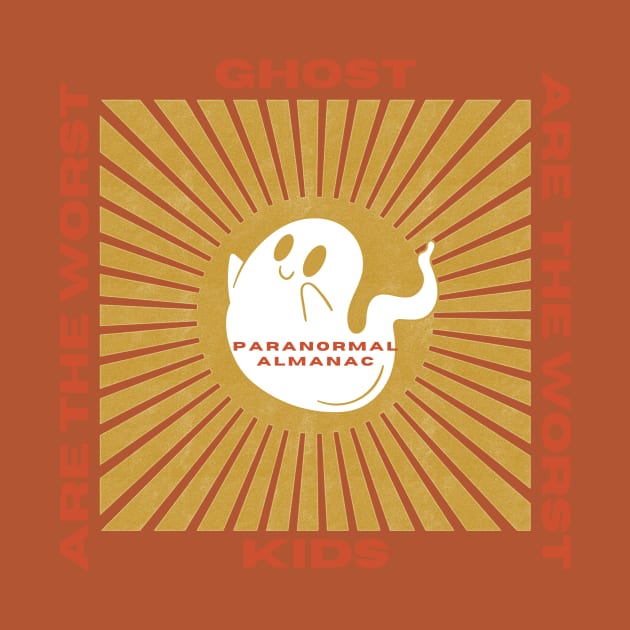 GHOST KIDS ARE THE WORST by Paranormal Almanac