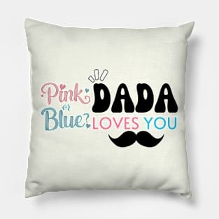 Cute Pink Or Blue Dada Loves You Baby Gender Reveal Baby Shower Father's Day Pillow