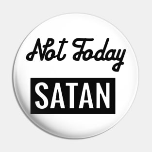 Not today, Satan! Pin