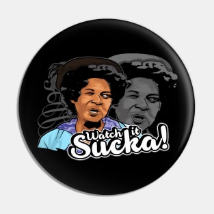 Watch it Sucka Aunt Esther Sanford and Son Pin