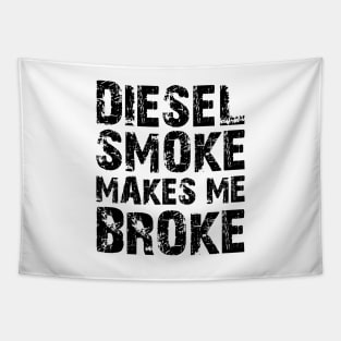 Diesel Smoke Makes me broke Tapestry