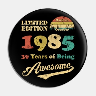 Made In October 1985 39 Years Of Being Awesome Vintage 39th Birthday Pin