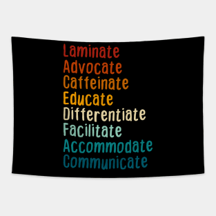 SPED Teacher Caffeinate Advocate Laminate Educate Teacher Tapestry