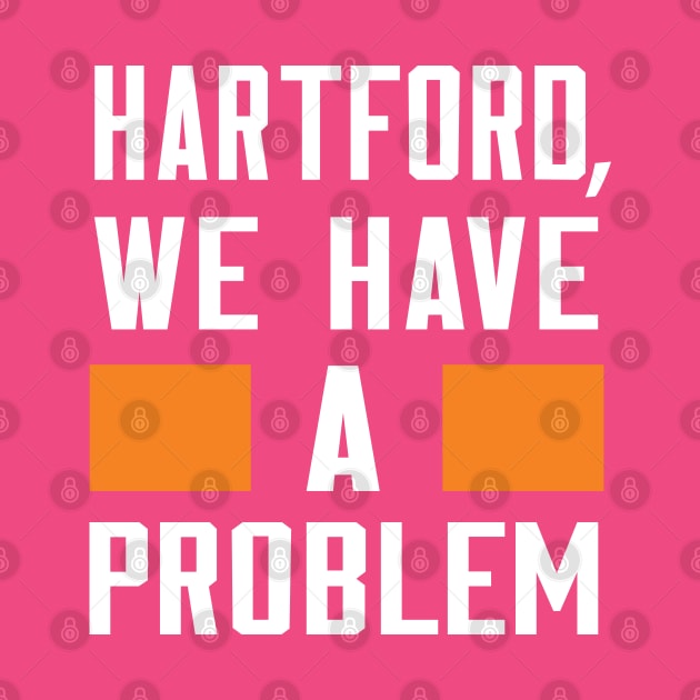 HARTFORD - WE HAVE A PROBLEM by Greater Maddocks Studio