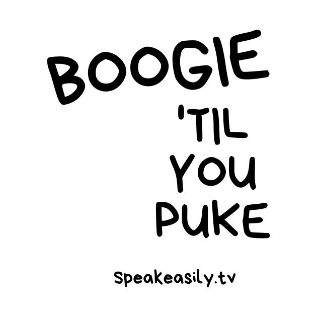 Boogie Till You Puke, Speakeasily by Speakeasily