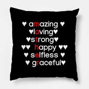 Amazing, Loving, Stong, Happy, Selfless, Graceful Pillow