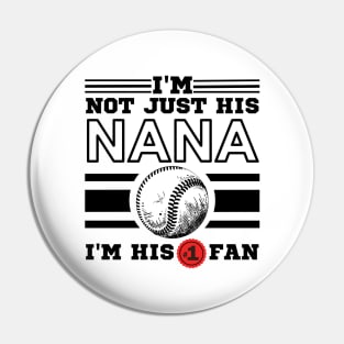 I'm Not Just His Nana I'm His Number One Fan Pin