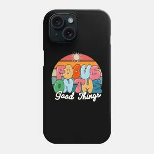 focus on the good things vintage Phone Case