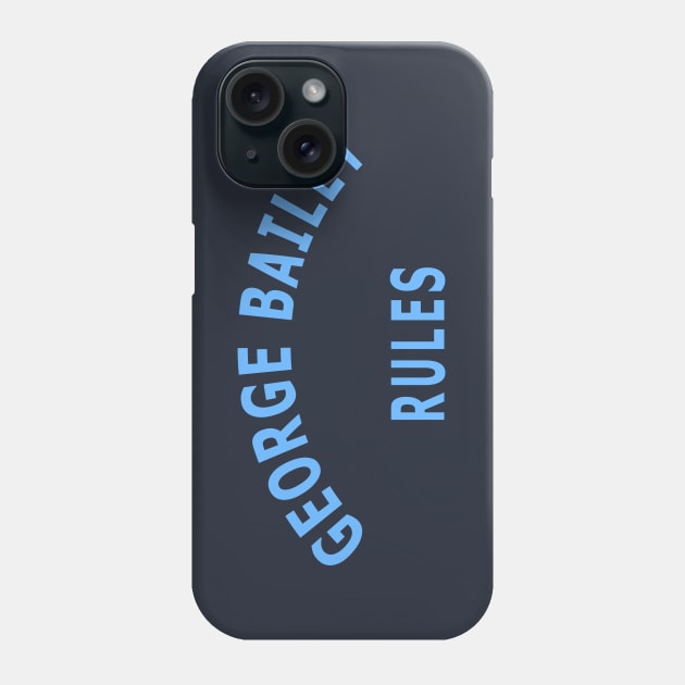 George Bailey Rules Phone Case by Lyvershop